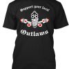 Outlaws Mc Shirt Support Your Local Outl t-shirt